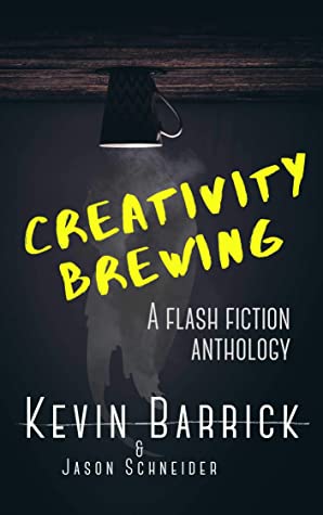 Book Cover of Creativity Brewing by Kevin Barrick and Jason Schneider